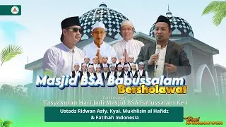 🔴 MASJID BSA BABUSSALAM BERSHOLAWAT BERSAMA USTADZ RIDWAN ASFY &FATIHAH INDONESIA