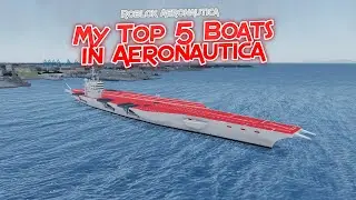 My Top 5 Boats in Aeronautica || Roblox Aeronautica