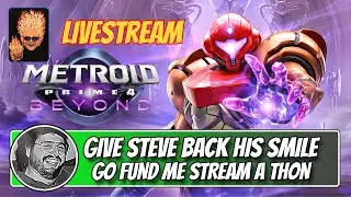Metroid Prime 4 Beyond - Stream-a-Thon to Give Steve Back His Smile