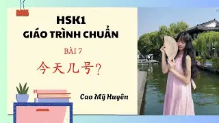 HSK1 BÀI 7: 今天几号?✍️CHI TIẾT, DỄ HIỂU