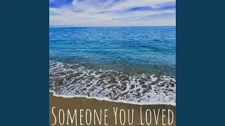 Someone You Loved