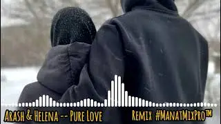 Arash & Helena -- Pure Love - ReggaetonEdit2o26 by  #ManatMixPro&trade;