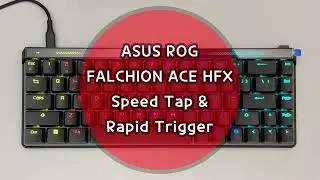 ASUS  ROG FALCHION ACE HFX Speed Tap & Rapid Trigger