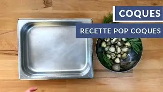 Comment cuire des coques facilement ? Recette pop-coques