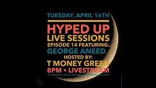 George Aneed - Hyped Up Live Session - #GeorgeAneedOfficial #HypedUpLiveSessions