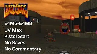 The Ultimate Doom - E4M6-E4M8 - Pistol Start - UV Max (100%)