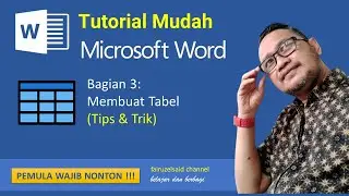 Tutorial Mudah Microsoft Word: Bagian 3 - Membuat Tabel (Tips & trik)