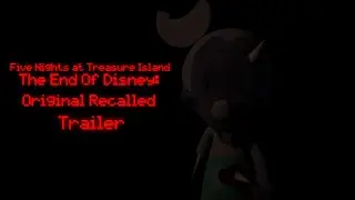 FNaTI The End Of Disney: Original Recalled - Trailer (OUTDATED)