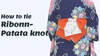 【Yukata Obi Tutorial】How to tie Ribonn Patapata knot for Yukata
