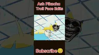 Ash Pikachu Troll Face Edits ⚡⚡ || #pokemon #amv #shorts #status