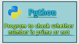 Python program to check whether number is prime or not | Python programming