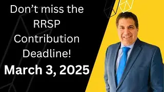 Don&rsquo;t Miss Your 2025 RRSP Contribution Deadline!
