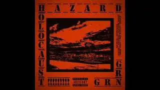 HAZARD HOLOCAUST! - GRN [Full Album]