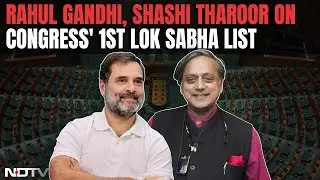 Congress Candidate List LIVE | Rahul Gandhi, Shashi Tharoor On Congress' 1st List