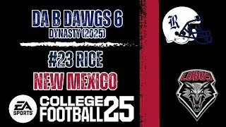 DA B DAWGS6 Dynasty: New Mexico vs. #23 Rice (Season Two 2025)