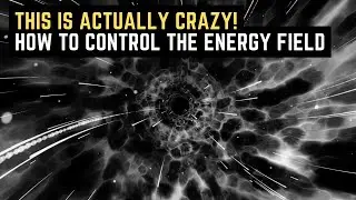 Learn The Hidden Knowledge of Energy Field Control