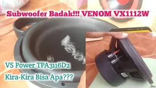 Review Subwoofer 12 Inch Venom VX1112W 500Watt RMS 1000Watt Max