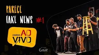 Desafio Comédia ao Vivo - Parece Fake News #1