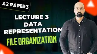 A2 Paper 3 Chapter 13 - Data Representation Lecture 3 File Organization