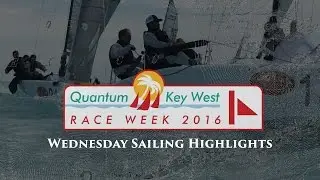 2016 Quantum Key West Race Week - Wednesday Sailing Highlights