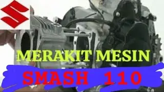CARA MERAKIT MESIN SMASH 110 | ENGINE ASSEMBLY |