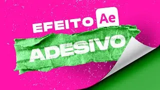 EFEITO ADESIVO AFTER EFFECTS