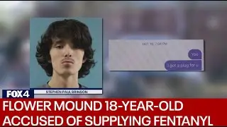 Flower Mound 18-year-old accused of supplying fentanyl-laced pills to teen dealers