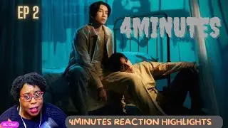 4minutes Ep 2: Reaction Highlights