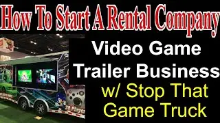 Video Game Trailer Business with Stop That Game Truck - Start A Party Rental Company