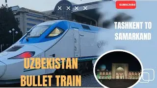 TASHKENT TO SAMARKAND🇺🇿 | SOLO TRAIN JOURNEY