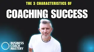 3 Key Traits of Business Coaching Success | Business coach mastery