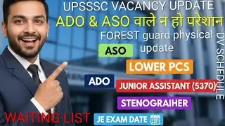 Upsssc aso, ado, lower pcs, Junior assistant latest update, je exam date