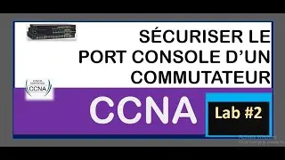 CCNA Lab 2 🟢 | Securing the console port of a Cisco switch