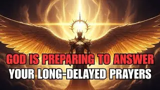 The Chosen One: God is Preparing to Answer Your Long-Delayed Prayers
