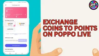 Как обменять монеты на баллы в Poppo Live и вывести деньги