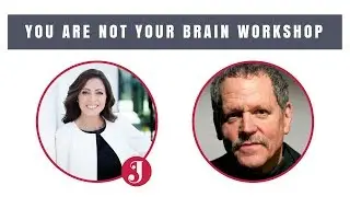 You Are Not Your Brain Workshop - Dr. Jeffrey Schwartz & Josie Thomson