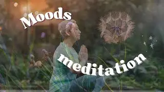 Moods and Hormones - a meditation for mood swings