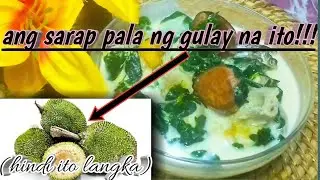 NAPAKASARAP NG KAKAIBANG GULAY NA ITO AT NAPAKARAMI PANG HEALTH BENEFITS (MURANG ULAM SABAW RECIPE)