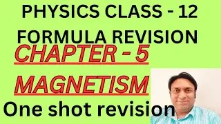 Physics Class 12 Formula Revision l Magnetism l Madhhav physics l One Shot Revision l Chapter 5