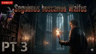 Aún Sin ENCONTRAR a la WAIFU - Directo Sorpresa...👾⚔️