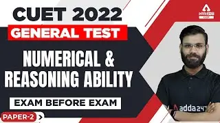 🔥 Exam Before Exam | CUET 2022 General Test Preparation | Numerical & Reasoning Ability | Paper 2