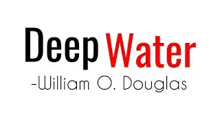 Deep Water: William O. Douglas 12th class NCERT Book Chapter Flamingo in Hindi Summary