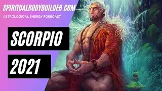 SCORPIO: 2021 Yearly Astrological Energy Forecast