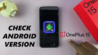 वनप्लस 15 पर एंड्रॉइड वर्जन कैसे चेक करें