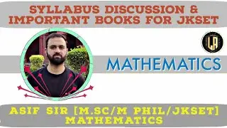 Syllabus Discussion & Important Books for JKSET Mathematics Subject |By Asif Javid (Msc/Mphil Maths)