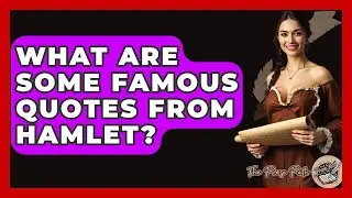 What Are Some Famous Quotes From Hamlet? - The Prose Path