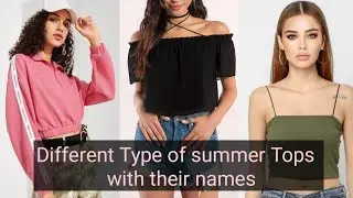 11 types of summer Tops with their names/ Trendy summer Tops for / summer light weight tops desings
