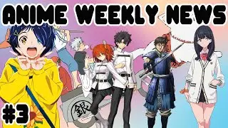 WEEKLY ANIME NEWS IN 6 MINUTES [#3]
