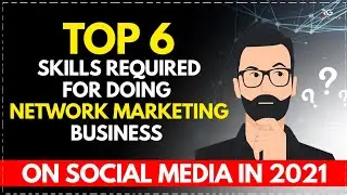 Top 6 Skills Required To Do Network Marketing Business On Social Media In 2021 By Ronik Gupta