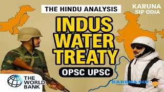 Why Indus Water Treaty Is in News? | India&ndash;Pakistan Relations Explained Geography | OPSC & UPSC